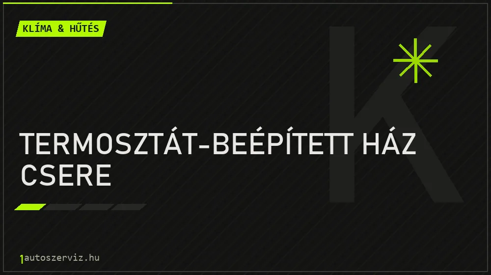 Termosztát-beépített ház csere - Klíma & hűtés Budapesten