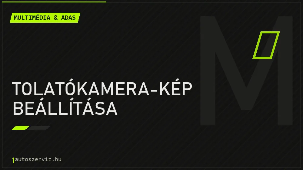 Tolatókamera-kép beállítása javítás - multimédia- és asszisztensrendszer-javítás