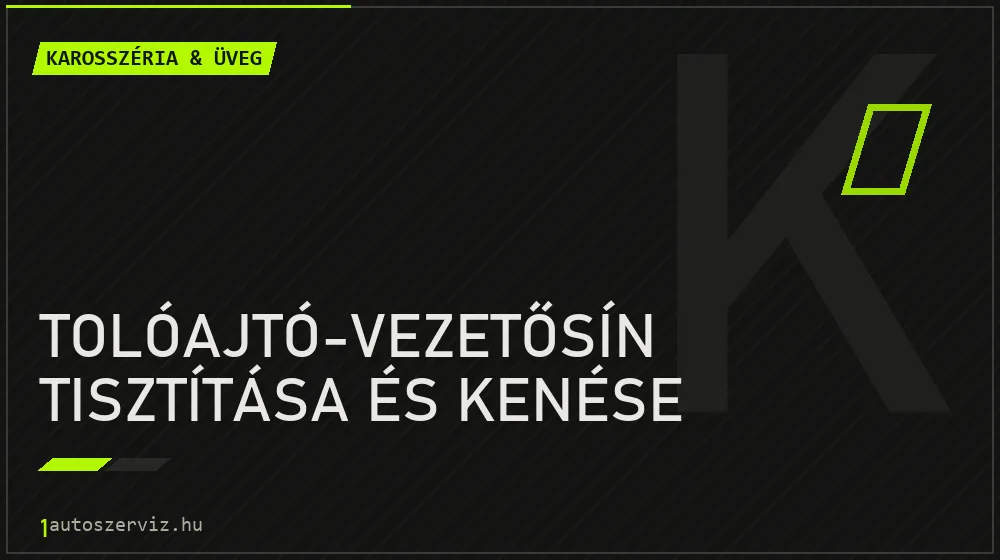 Tolóajtó-vezetősín tisztítása és kenése - Karosszéria & üveg Budapesten