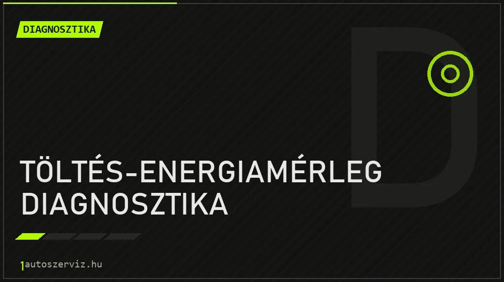Töltés-energiamérleg diagnosztika - Diagnosztika Budapesten