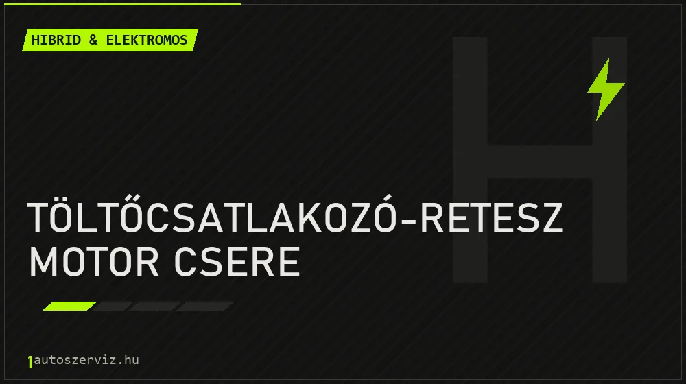 Töltőcsatlakozó-retesz motor csere javítás - hibrid- és elektromosautó-szerviz