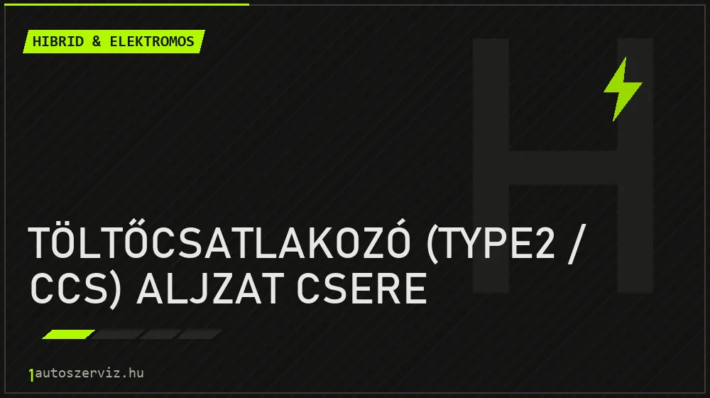 Töltőcsatlakozó (Type2 / CCS) aljzat csere javítás - hibrid- és elektromosautó-szerviz