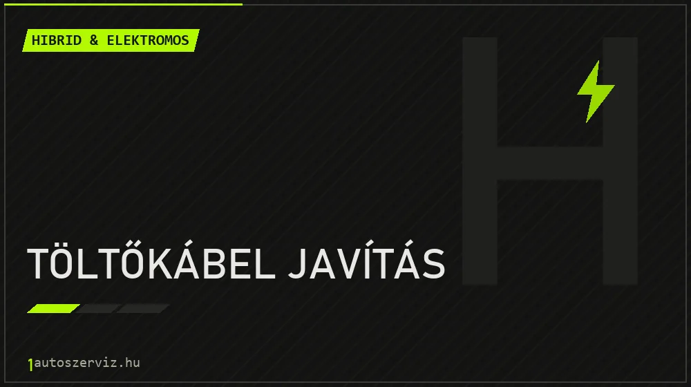 Töltőkábel javítás javítás - hibrid- és elektromosautó-szerviz