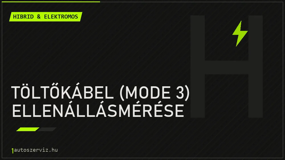 Töltőkábel (Mode 3) ellenállásmérése javítás - hibrid- és elektromosautó-szerviz