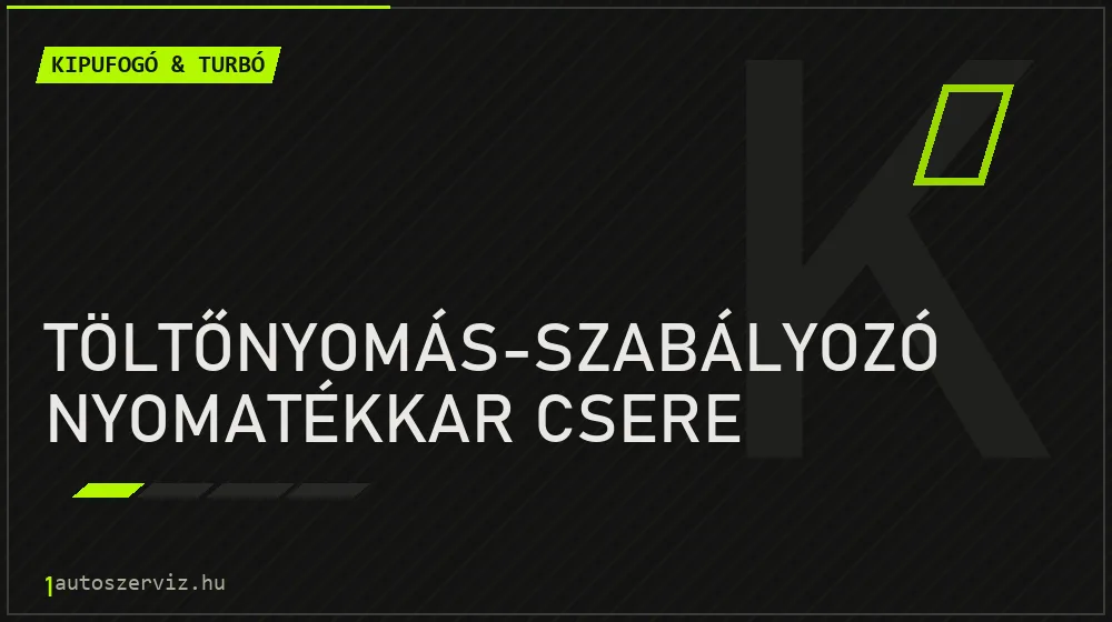 Töltőnyomás-szabályozó nyomatékkar csere javítás - kipufogó- és turbójavítás