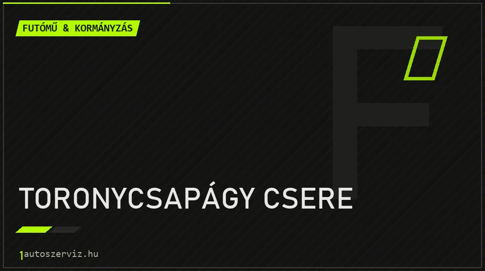 Toronycsapágy csere javítás - futóműjavítás