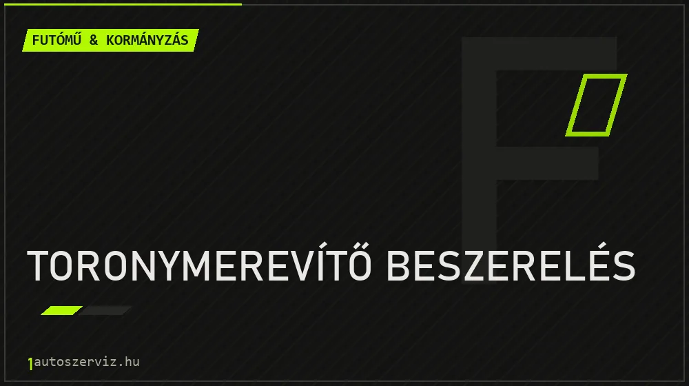 Toronymerevítő beszerelés - Futómű & kormányzás Budapesten