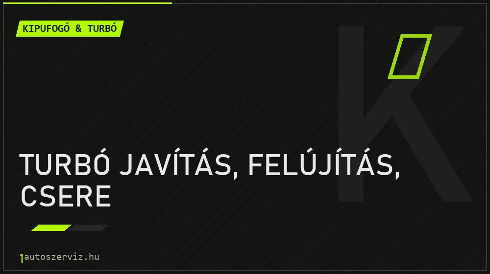Turbó javítás, felújítás, csere - Kipufogó & turbó Budapesten