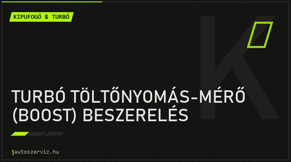 Turbó töltőnyomás-mérő (boost) beszerelés - Kipufogó & turbó Budapesten