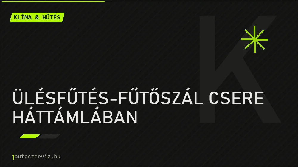 Ülésfűtés-fűtőszál csere háttámlában javítás - autóklíma-szerviz