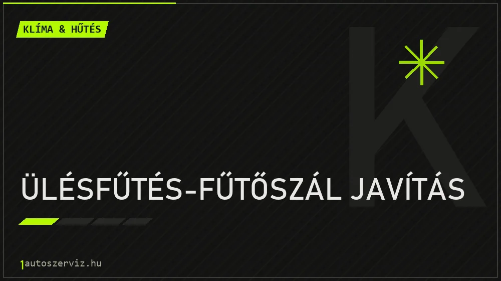 Ülésfűtés-fűtőszál javítás - Klíma & hűtés Budapesten