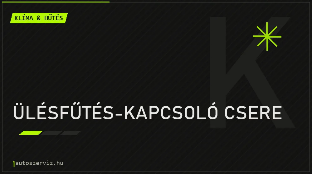 Ülésfűtés-kapcsoló csere - Klíma & hűtés Budapesten