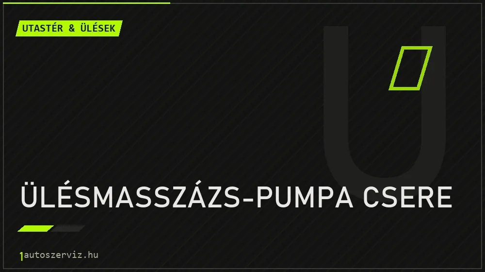 Ülésmasszázs-pumpa csere - Utastér & ülések Budapesten