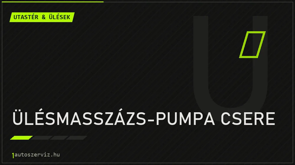 Ülésmasszázs-pumpa csere javítás - utastér- és ülésjavítás