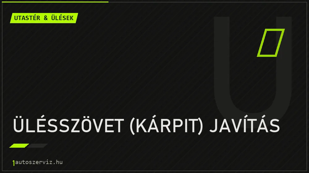 Ülésszövet (kárpit) javítás javítás - utastér- és ülésjavítás