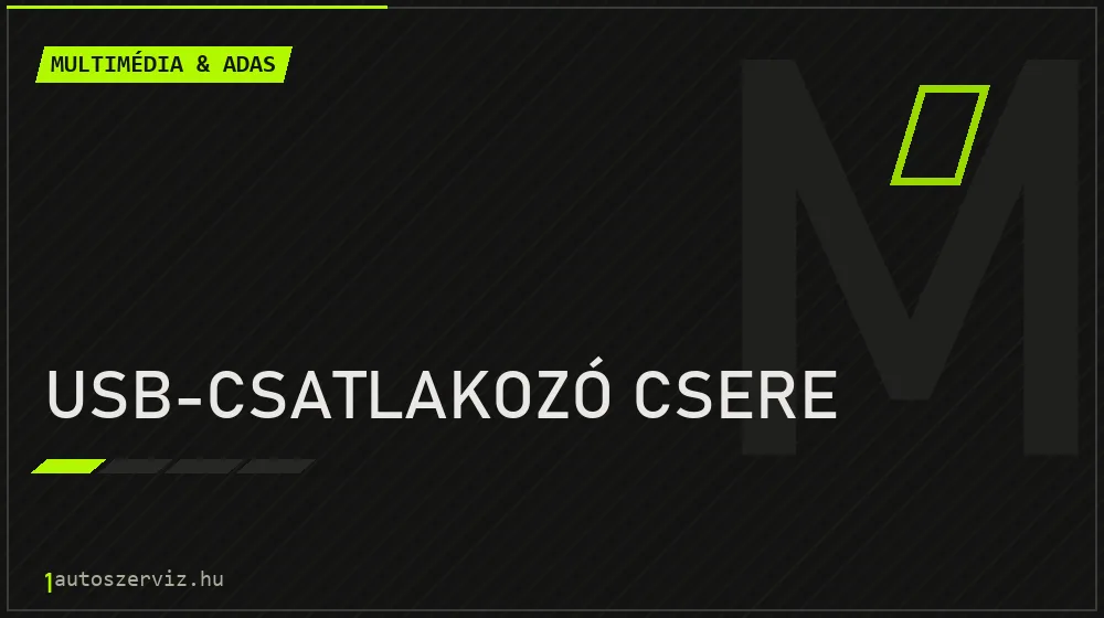 USB-csatlakozó csere javítás - multimédia- és asszisztensrendszer-javítás