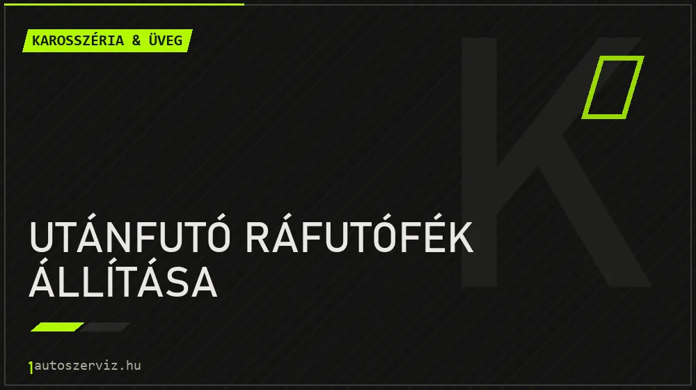 Utánfutó ráfutófék állítása javítás - karosszéria- és üvegjavítás