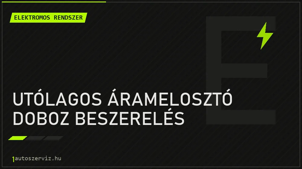 Utólagos áramelosztó doboz beszerelés - Elektromos rendszer Budapesten