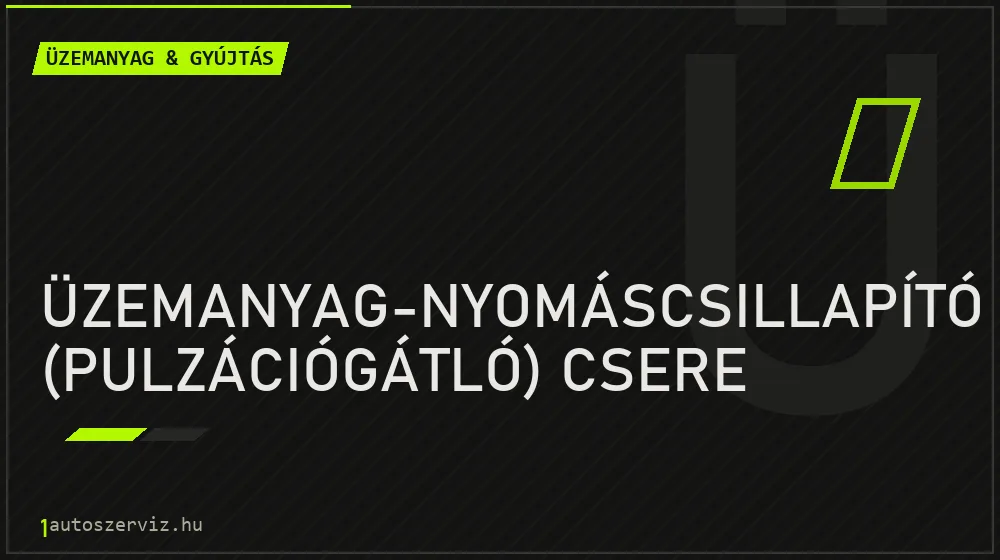 Üzemanyag-nyomáscsillapító (pulzációgátló) csere - Üzemanyag & gyújtás Budapesten