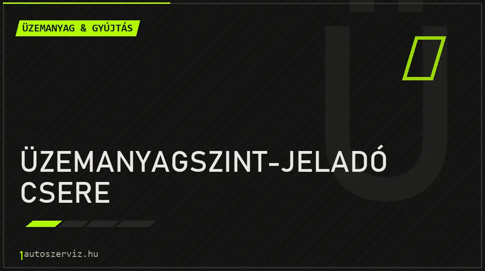 Üzemanyagszint-jeladó csere javítás - üzemanyagrendszer-javítás