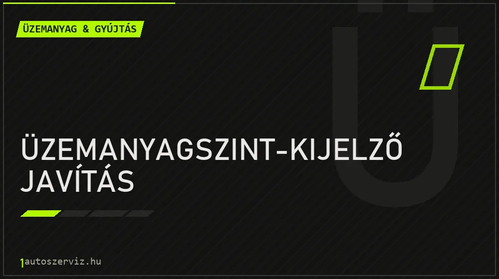 Üzemanyagszint-kijelző javítás - Üzemanyag & gyújtás Budapesten