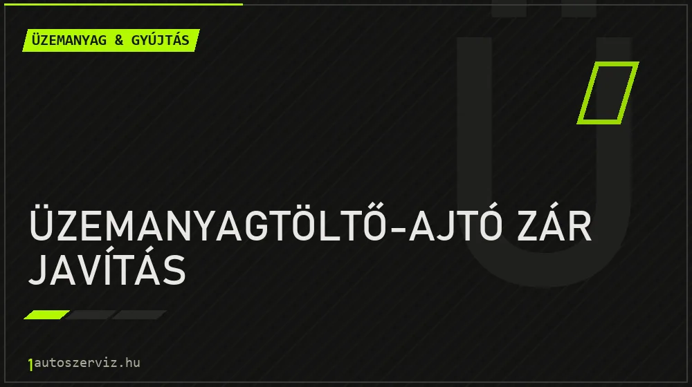 Üzemanyagtöltő-ajtó zár javítás javítás - üzemanyagrendszer-javítás
