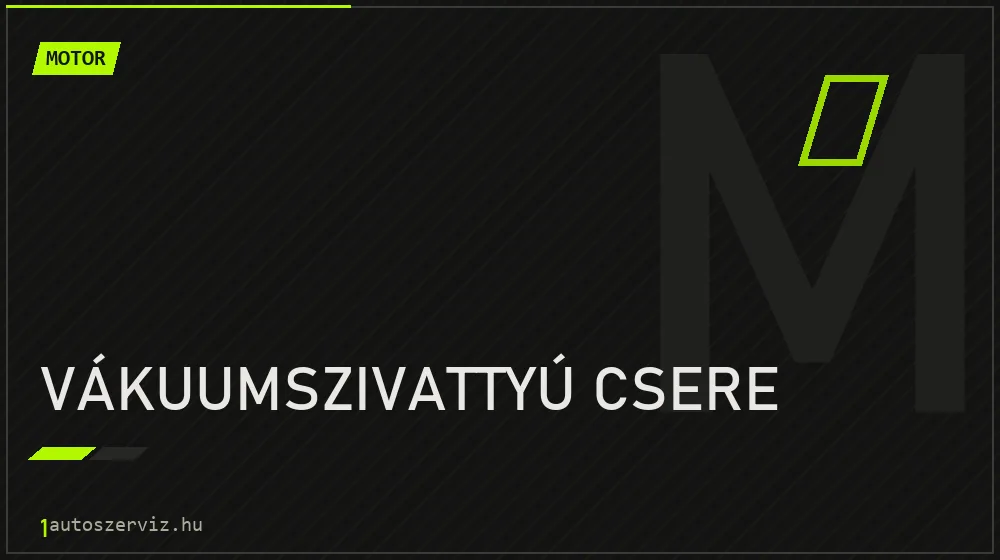 Vákuumszivattyú csere javítás - motorjavítás