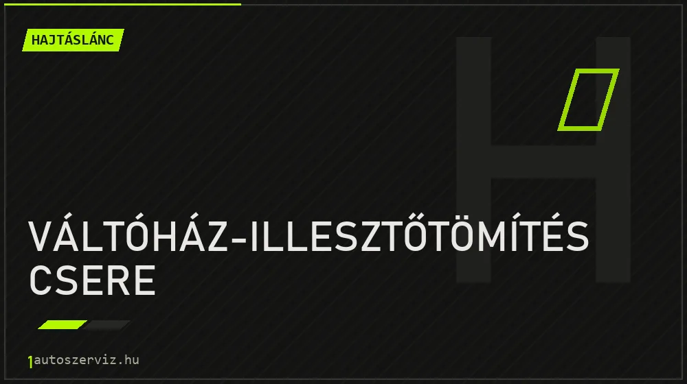 Váltóház-illesztőtömítés csere javítás - hajtáslánc-javítás