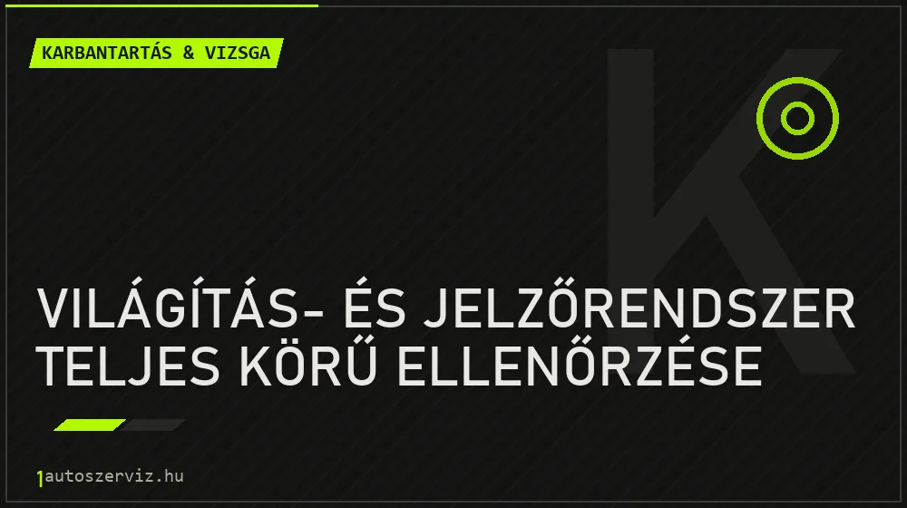 Világítás- és jelzőrendszer teljes körű ellenőrzése javítás - autó-karbantartás és műszaki vizsga