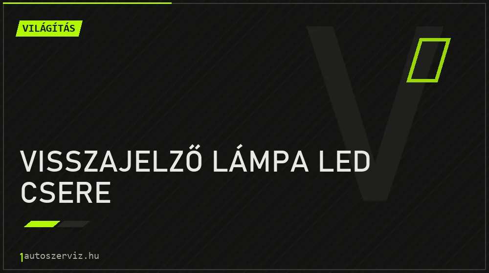 Visszajelző lámpa LED csere javítás - világításjavítás