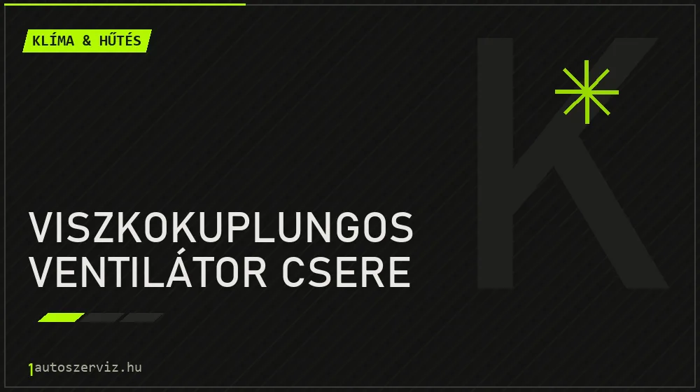 Viszkokuplungos ventilátor csere - Klíma & hűtés Budapesten