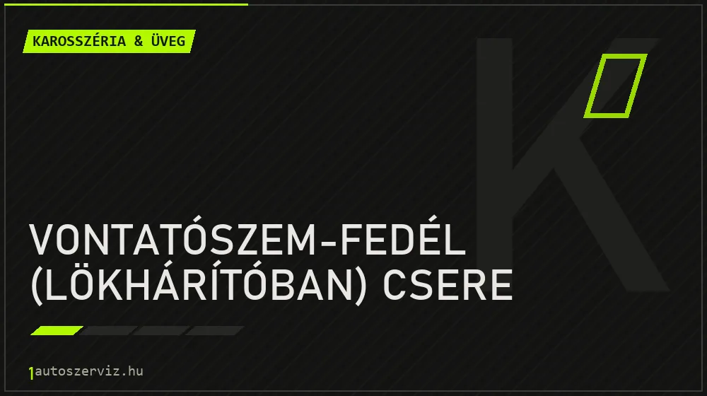 Vontatószem-fedél (lökhárítóban) csere - Karosszéria & üveg Budapesten