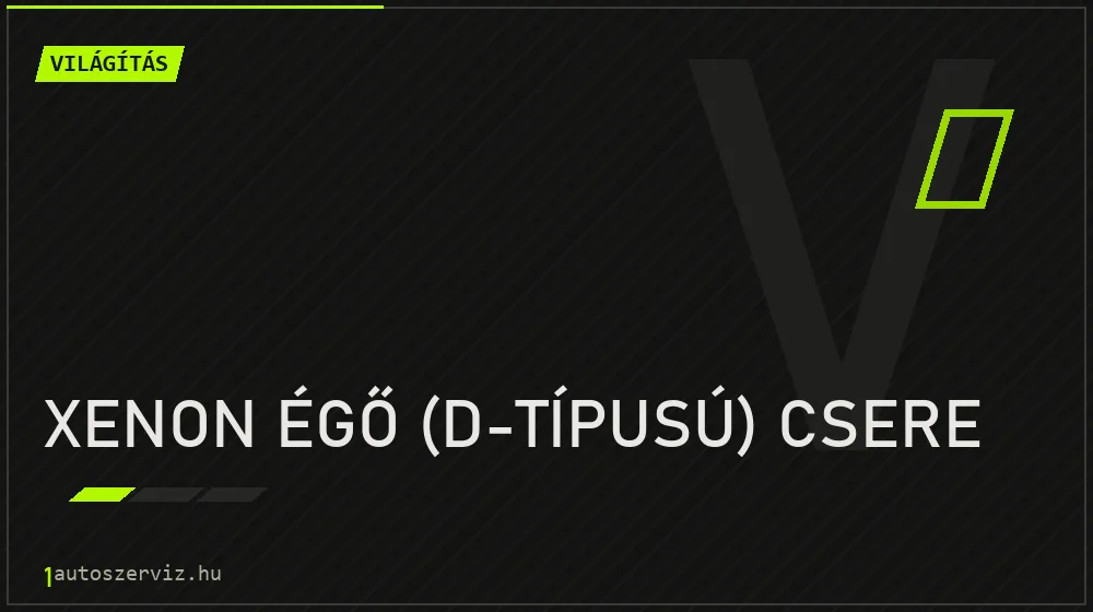 Xenon égő (D-típusú) csere - Világítás Budapesten