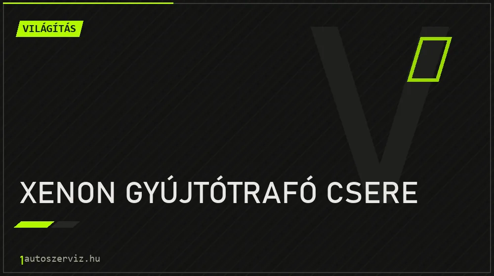 Xenon gyújtótrafó csere - Világítás Budapesten
